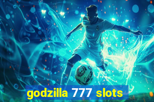godzilla 777 slots