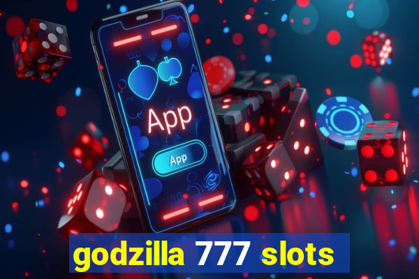 godzilla 777 slots
