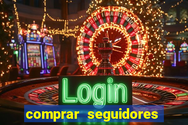 comprar seguidores reais instagram barato