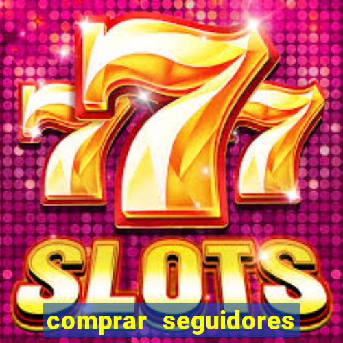 comprar seguidores reais instagram barato