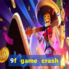 9f game crash ganhar dinheiro