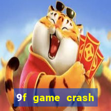 9f game crash ganhar dinheiro