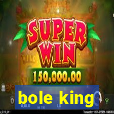 bole king
