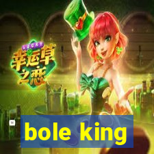 bole king