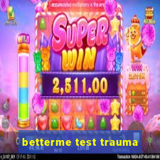 betterme test trauma