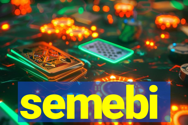semebi