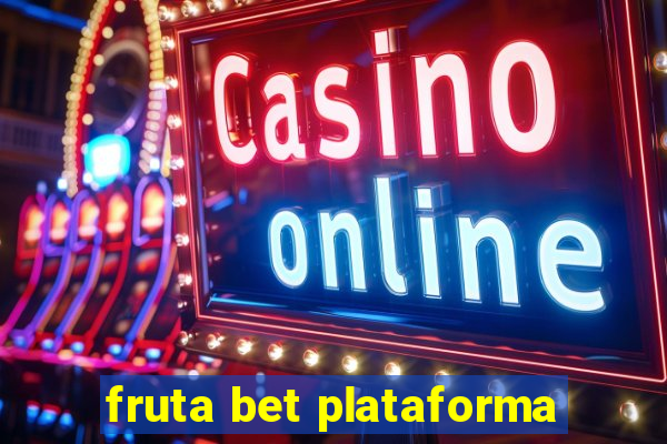 fruta bet plataforma