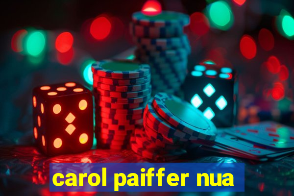 carol paiffer nua