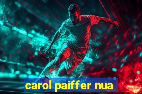 carol paiffer nua