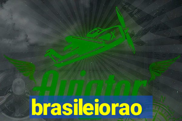 brasileiorao