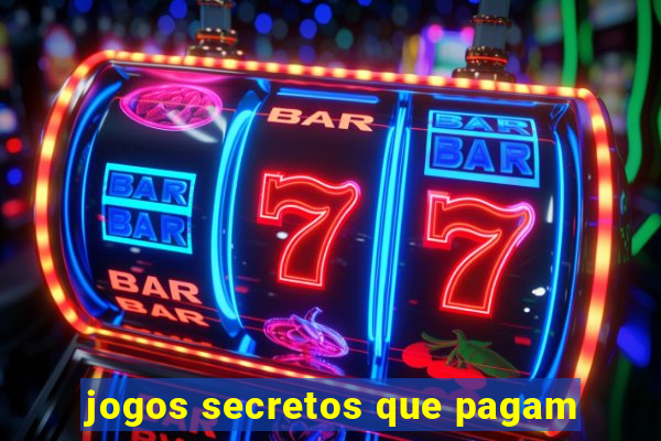 jogos secretos que pagam