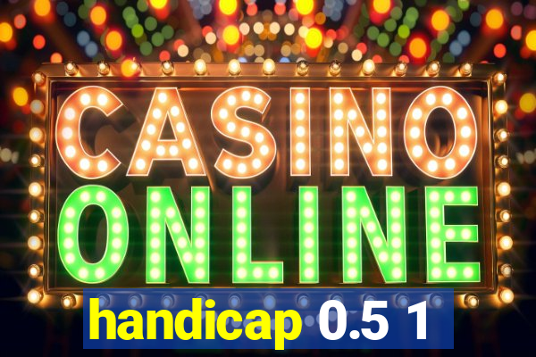 handicap 0.5 1