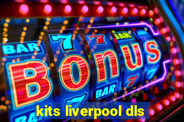kits liverpool dls