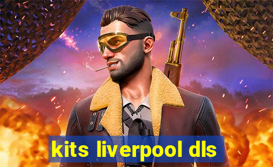 kits liverpool dls