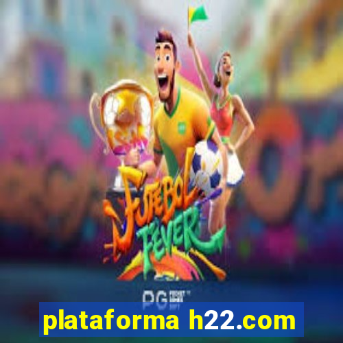 plataforma h22.com
