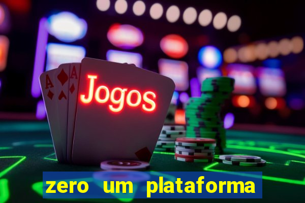 zero um plataforma de jogos