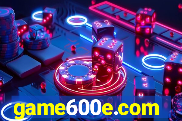 game600e.com