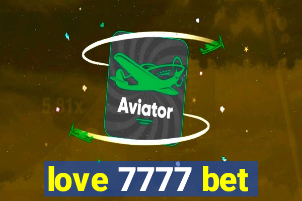 love 7777 bet