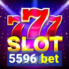 5596 bet