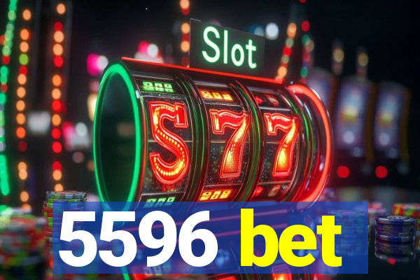 5596 bet