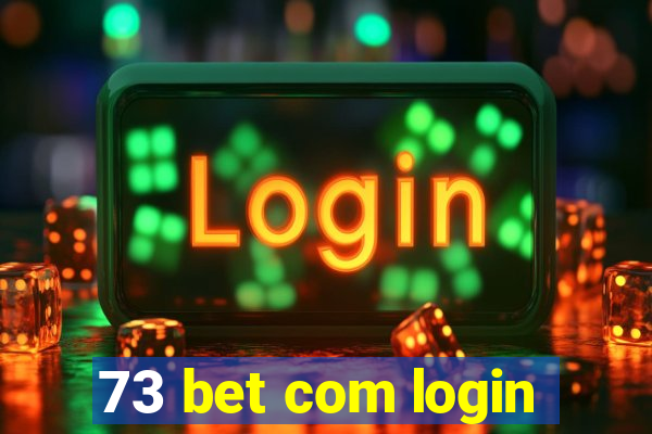 73 bet com login