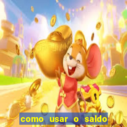como usar o saldo now do big win