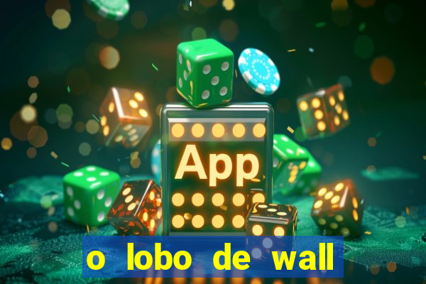 o lobo de wall street filme online