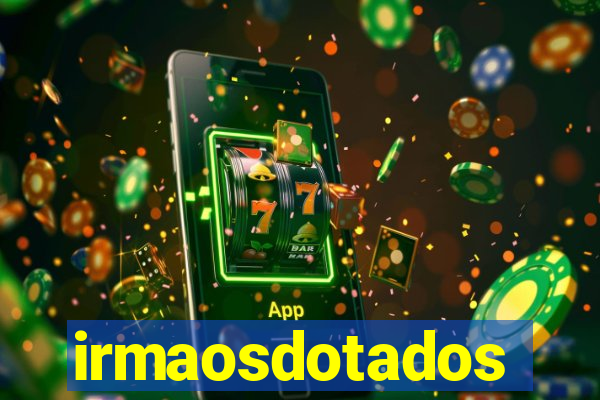 irmaosdotados