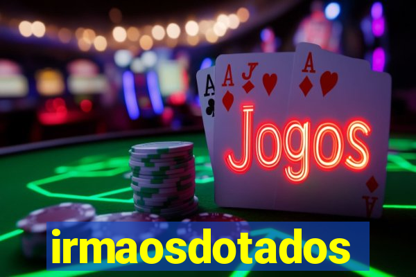 irmaosdotados