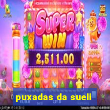 puxadas da sueli