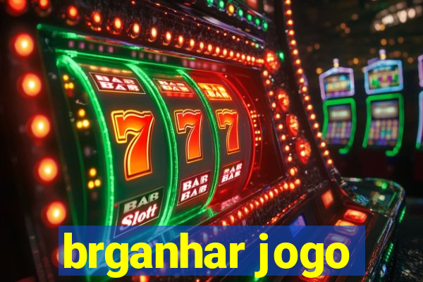 brganhar jogo