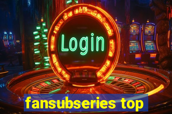 fansubseries top