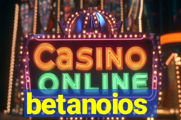 betanoios