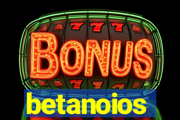 betanoios