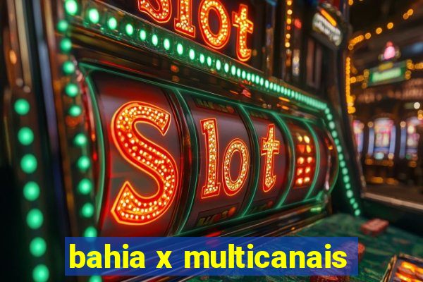 bahia x multicanais