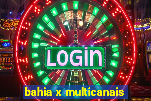 bahia x multicanais