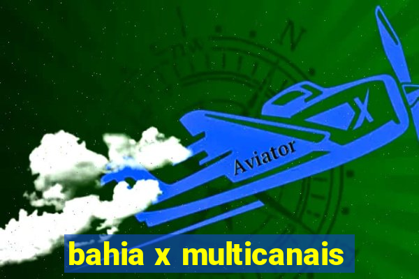 bahia x multicanais