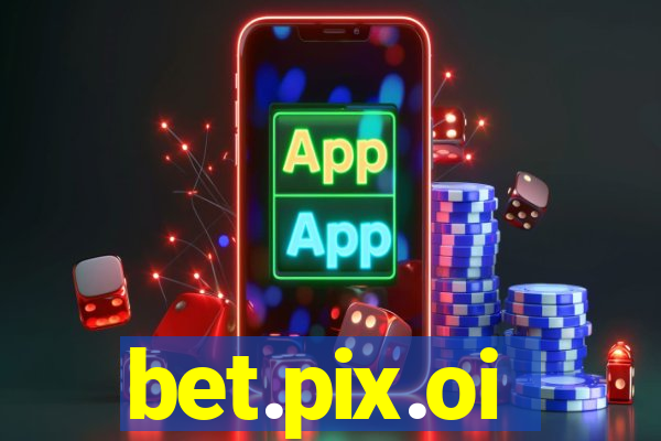 bet.pix.oi