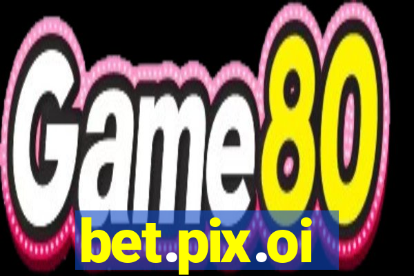 bet.pix.oi