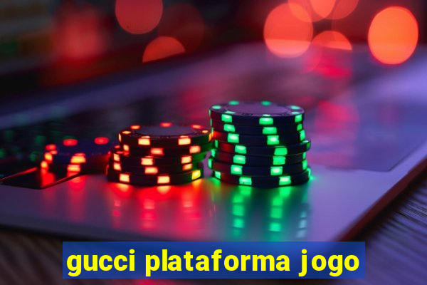 gucci plataforma jogo