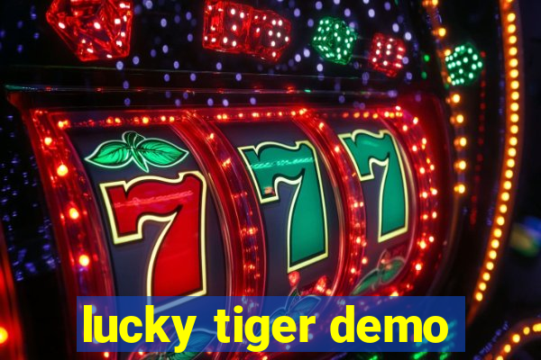 lucky tiger demo