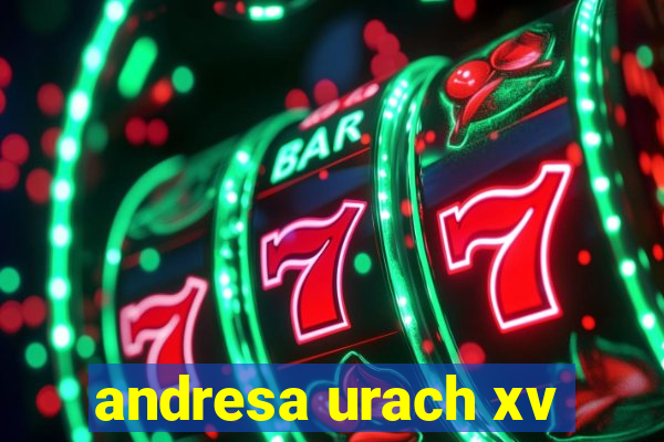 andresa urach xv