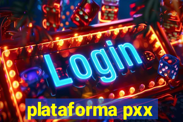 plataforma pxx