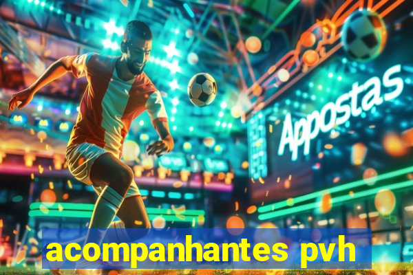 acompanhantes pvh