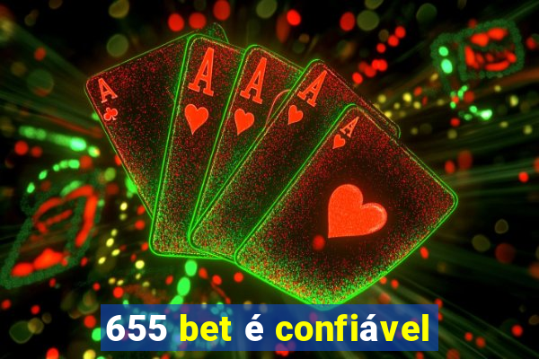 655 bet é confiável