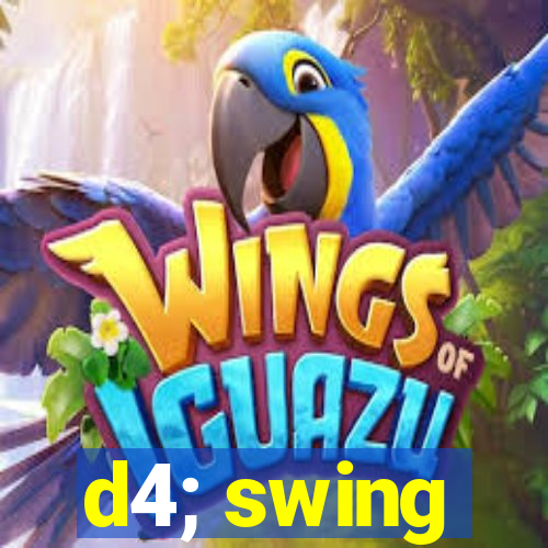 d4; swing