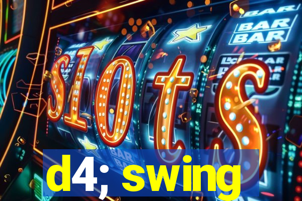 d4; swing