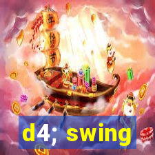 d4; swing