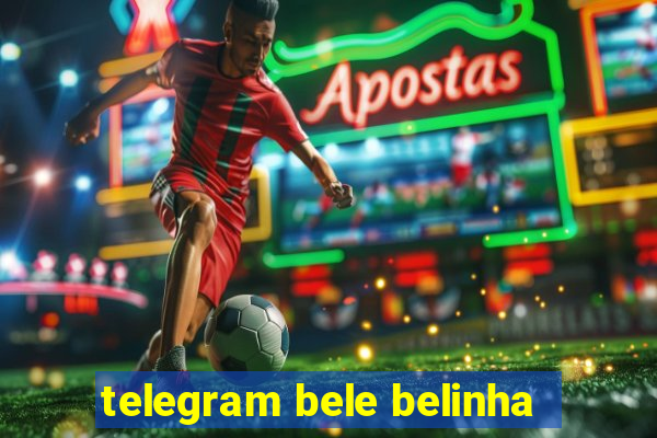 telegram bele belinha