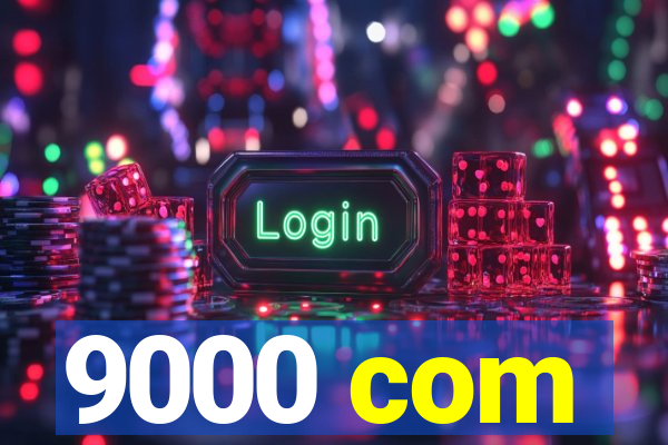 9000 com